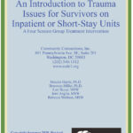 An Introduction to Trauma Issues for Survivors on Inpatient or Short-Stay Units