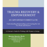 Trauma Recovery & Empowerment: A Clinician's Guide to Working with Women in Groups