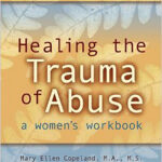 Healing the Trauma of Abuse: A Woman's Workbook
